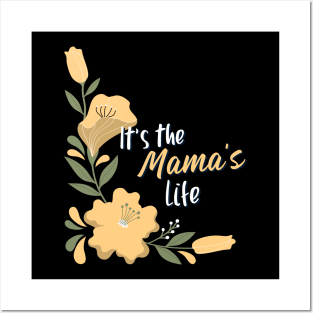 It's the mama's life Posters and Art